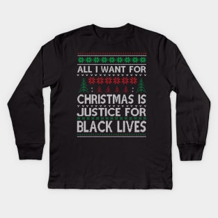 All I Want For Christmas is justice for black lives matter Kids Long Sleeve T-Shirt